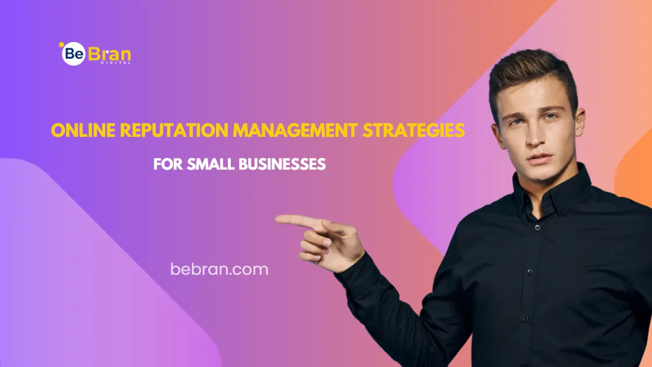 Online Reputation Management Strategies For Small Businesses